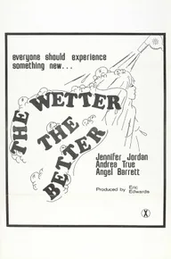 The Wetter the Better