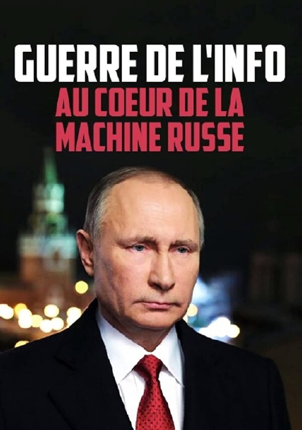 Постер фильма Guerre de l'info: au coeur de la machine russe