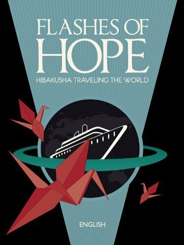 Постер фильма Flashes of Hope: Hibakusha Traveling the World