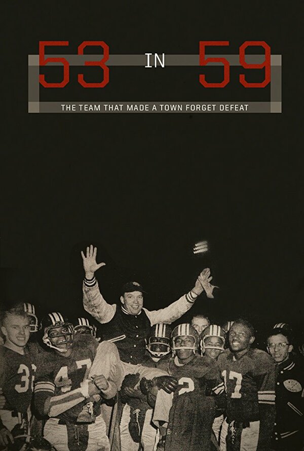 Постер фильма 53 in 59: The Team That Made a Town Forget Defeat