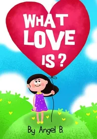 What Love Is